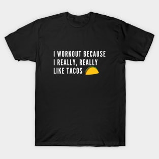 Funny gym quote about tacos T-Shirt